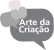 Arte da Criação